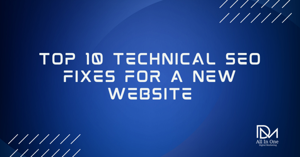 Top 10 Technical SEO Fixes for a New Website