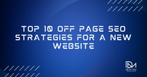 Top 10 Off Page SEO Strategies for a New Website That Drive Authority